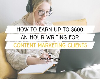 May include: A woman wearing headphones and glasses sits on a couch with a laptop and notebook. The text on the screen reads "HOW TO EARN UP TO $600 AN HOUR WRITING FOR CONTENT MARKETING CLIENTS" and "Diana Kelly Levey DIANAKELLY.COM".
