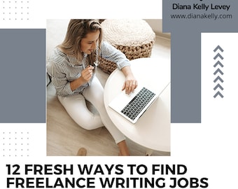 May include: A woman sits on the floor in front of a laptop computer on a white table. She is wearing a blue and white striped shirt and white pants. The text on the image reads "12 Fresh Ways to Find Freelance Writing Jobs".