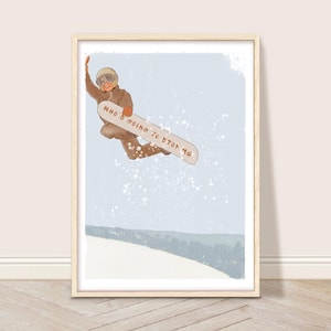 Retro Snowboarder Poster, Trendy Snowboarding Wall Art, Mountain Cabin Art Print, Snowboarder Gift, Ski Cabin Decor, Trendy Ski Quote Print
