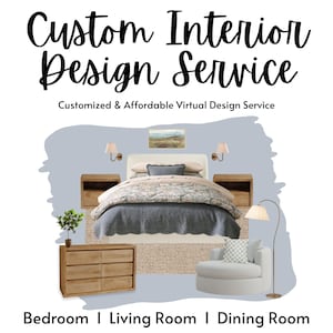 May include: An advertisement for a custom interior design service. The text reads "Custom Interior Design Service" and "Customized & Affordable Virtual Design Service." The image shows a bedroom design with furniture, including a bed, nightstands, and a dresser. The bottom text reads "Bedroom | Living Room | Dining Room."
