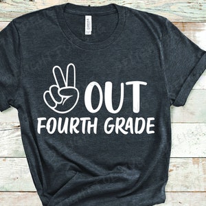 Peace Out Fourth Grade Svg, Last Day of School Svg, End of School, Graduation Shirt Svg Cutting files for Silhouette Cameo, ScanNCut, Cricut