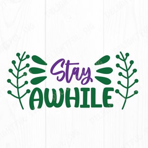 Stay Awhile svg, farmhouse quotes svg, farmhouse sign, Door Hanger Svg, Rustic wood Sign Svg, Porch Sign Svg, laser cut file