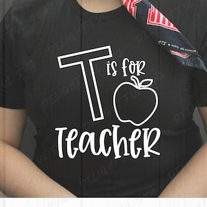 Teacher svg, Back to School, T Is for Teacher, Teacher Saying, Appreciation Design, 1st Day of School for Silhouette Cameo,ScanNCut, Cricut
