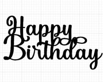 Birthday svg, Cake topper Svg Cutting files for Silhouette Cameo, ScanNCut, Cricut