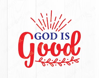 God is Good svg,, Inspirational Svg, religious svg, faith svg, Jesus svg Funny Christian Svg, for Silhouette Cameo, ScanNCut, Cricut