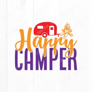 Happy Camper SVG,  Funny Camping, Adventure Svg, wanderlust svg, travel svg, for Silhouette Cameo, ScanNCut, Cricut
