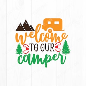 Welcome to our camper svg,  Funny Camping, Adventure Svg, wanderlust svg, travel svg, for Silhouette Cameo, ScanNCut, Cricut
