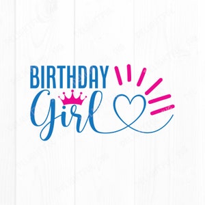 Birthday Girl svg, Birthday Queen Svg, Birthday Saying Svg, Birthday shirt svg Cutting files for Silhouette Cameo, ScanNCut, Cricut