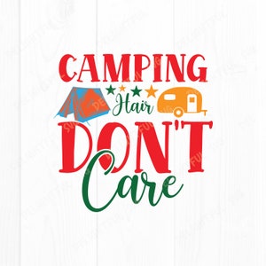 Camping Hair Dont Care SVG,  Funny Camping, Adventure Svg, wanderlust svg, travel svg, for Silhouette Cameo, ScanNCut, Cricut