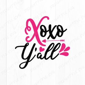 XOXO Y'all svg, Valentines Day Svg, Valentines Shirt Svg, Valentines cut file, Heart Svg, Valentines Heart svg, ScanNCut, Cricut