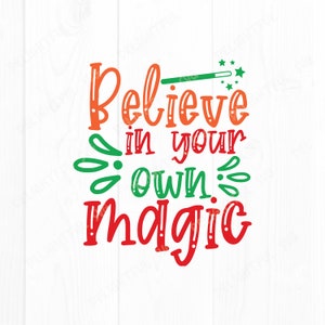 Believe In your Magic Svg, inspirujące powiedzenie, motywujący projekt, chrześcijańska koszulka dla Silhouette Cameo, ScanNCut, Cricut