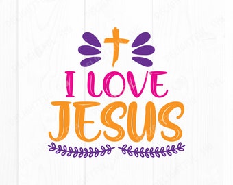 I love Jesus svg, Inspirational Svg, religious svg, faith svg, Jesus svg Funny Christian Svg, for Silhouette Cameo, ScanNCut, Cricut