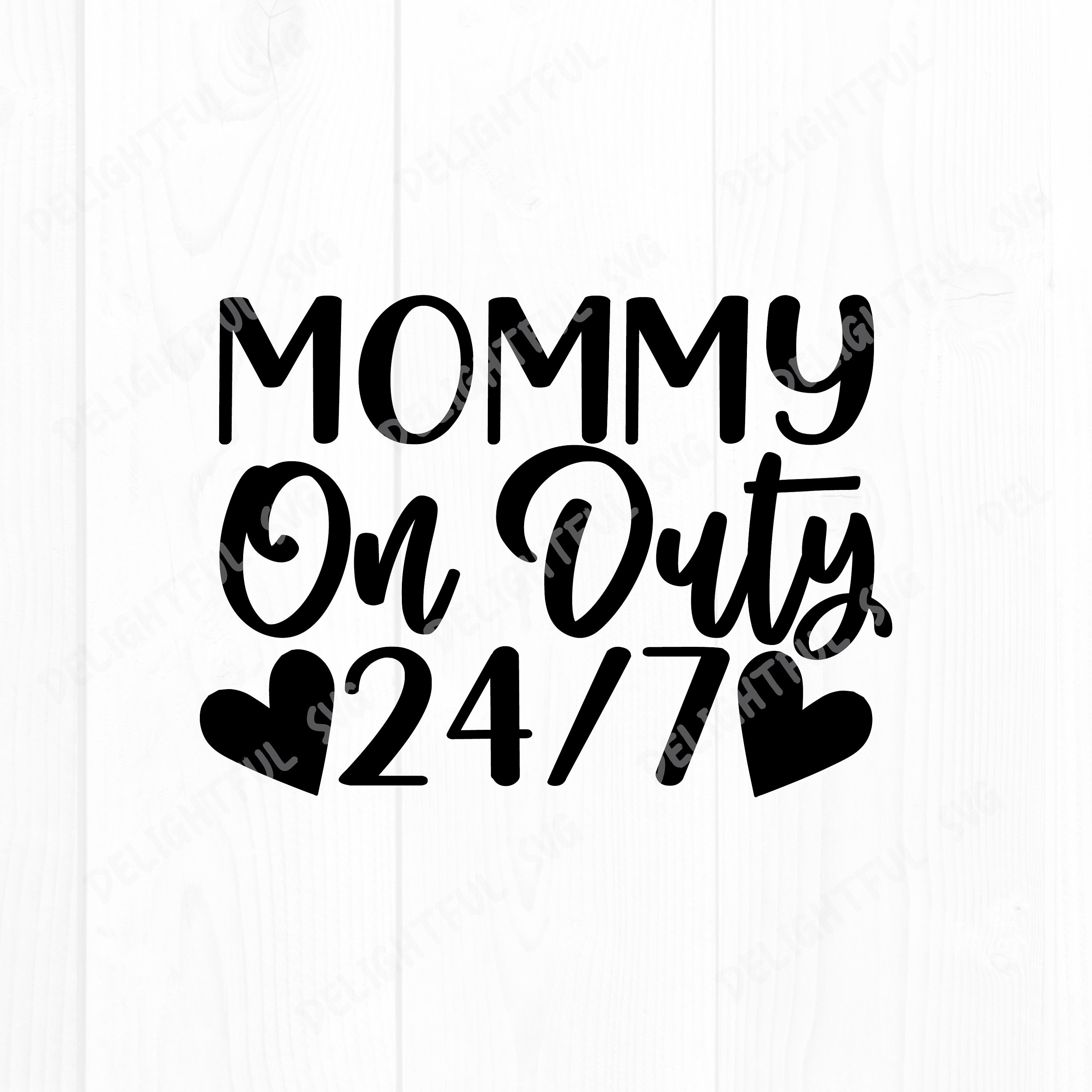 Mommy on Duty 247, Mama Shirt Svg, Mothers Days, Motherhood Svg