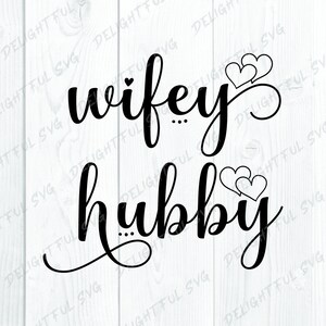 Wifey hubby svg, Love SVG Cutting files for Silhouette Cameo, ScanNCut, Cricut