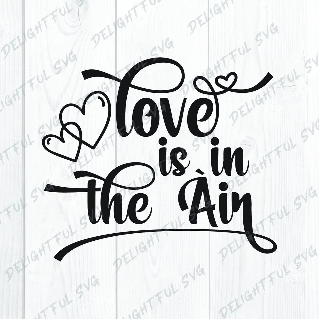 Love is in the Air SVG, Valentine SVG Cutting Files for Silhouette ...