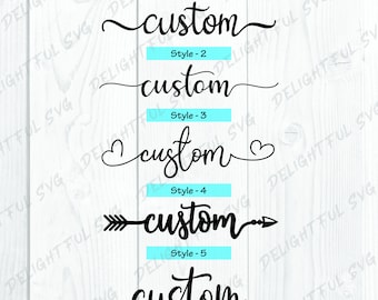 Custom Name SVG, Custom Text, Custom Word SVG Cutting files for Silhouette Cameo, ScanNCut, Cricut
