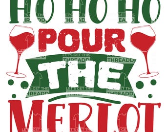 Pour the Merlot Christmas Graphic, Wine Lover PNG SVG (Digital Download)