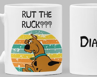 Rut the Ruck 11 oz mug | Christmas gift | office gift | funny gift | customizable | gifts for him and her | Scoob lover gift | WTF? | Shirt