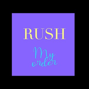Rush my order (add on)