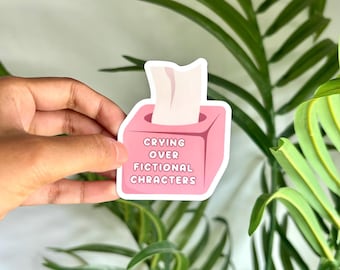 Crying Over Fictional Characters Sticker| Kindle Sticker | Laptop Stickers| kindle Stickers| Bookish Sticker