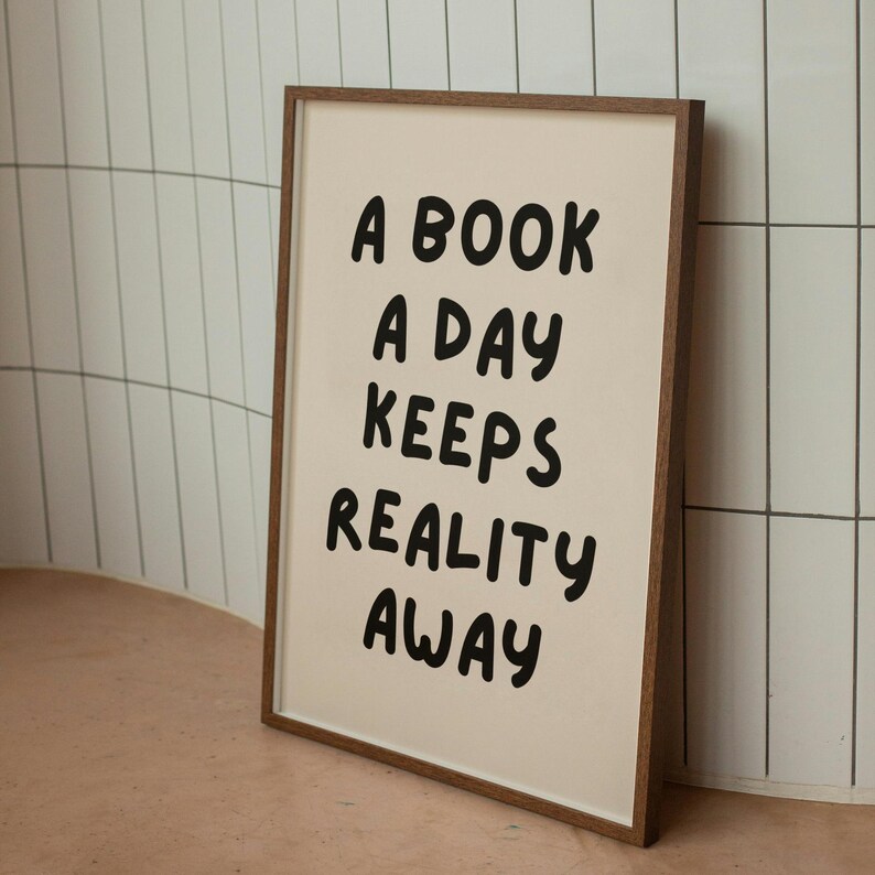 PRINTABLE A Book A Day Keeps Reality Away Wall Print Digital Wall Print