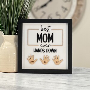 Personalized Mother&#39;s Day Sign // Mother&#39;s Day Gift // Best Mom Ever Hands Down Sign // Gift For Mom // Custom Mother&#39;s Day Sign
