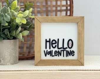 Wooden Framed Hello Valentine Sign // Valentine's Day Decor // Valentine Wall or Shelf Sign // Farmhouse Valentine Mantel Decor