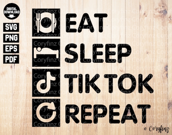 Download Eat Sleep Tiktok Repeat Svg Funny Tiktok Svg Tiktok Mom Svg Etsy