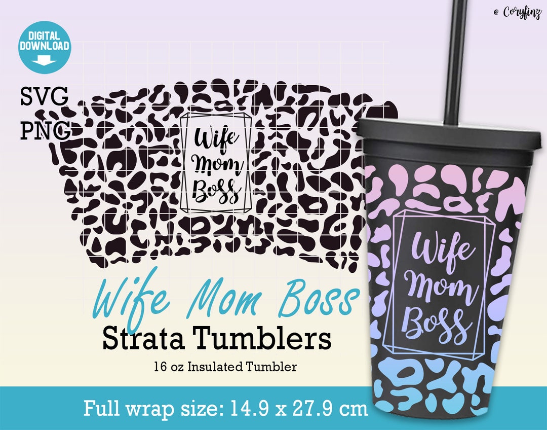 Wife Mom Boss Strata Svg Full Wrap for Tumblers 16 Oz, Wife Mom Boss ...