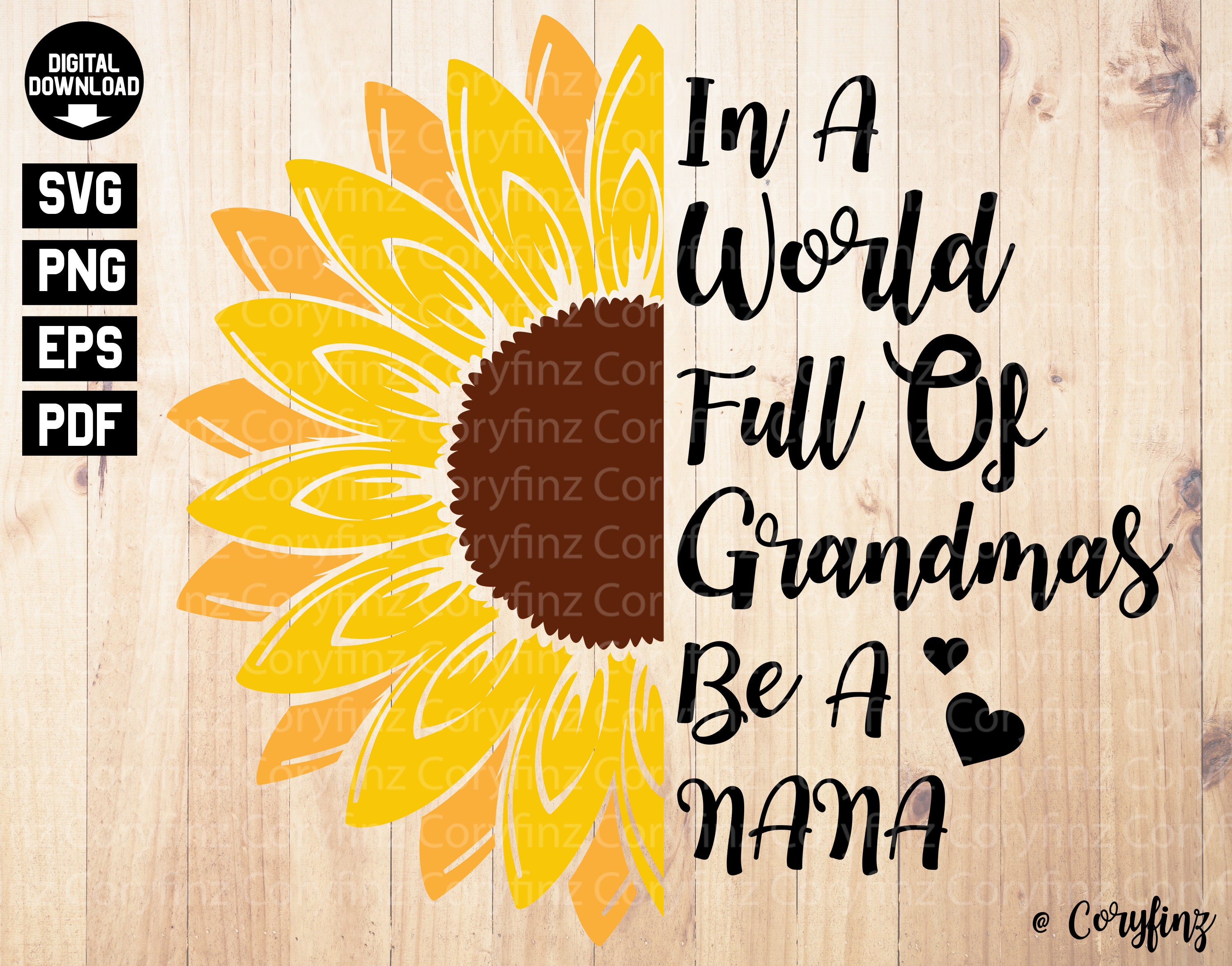 In A World Full Of Grandmas Be A Nana Svg Sunflower Svg Nana Etsy