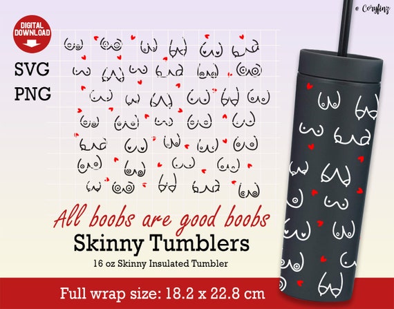 All Boobs Are Good Boobs Svg Full Wrap for Skinny Tumblers 16oz