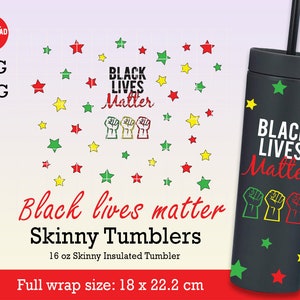 Black lives matter Strata Svg full wrap for Skinny Tumblers 16oz, Black Lives Matter wrap, Juneteenth svg, 1865 svg, Celebrate Black History