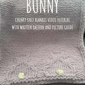 How to make a Bunny Chunky Knit Blanket PDF and Video Tutorial