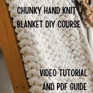 Chunky Knit Blanket Tutorial PDF & Video | Beginner Hand Knitting Pattern | DIY Cozy Throw Blanket | No Needles Finger Knitting Course
