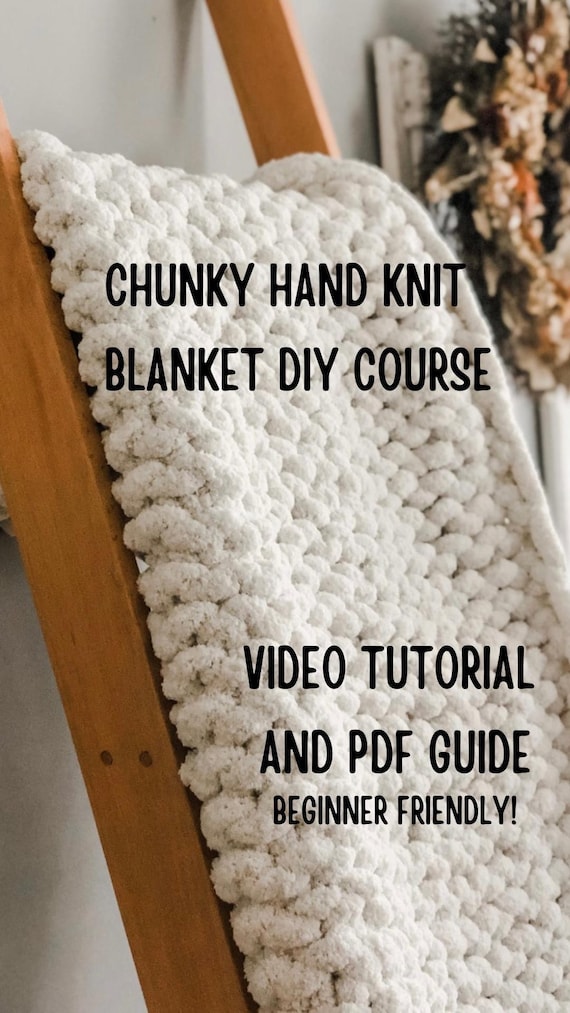 Chunky Knit Blanket Tutorial PDF Video Beginner Hand Knitting