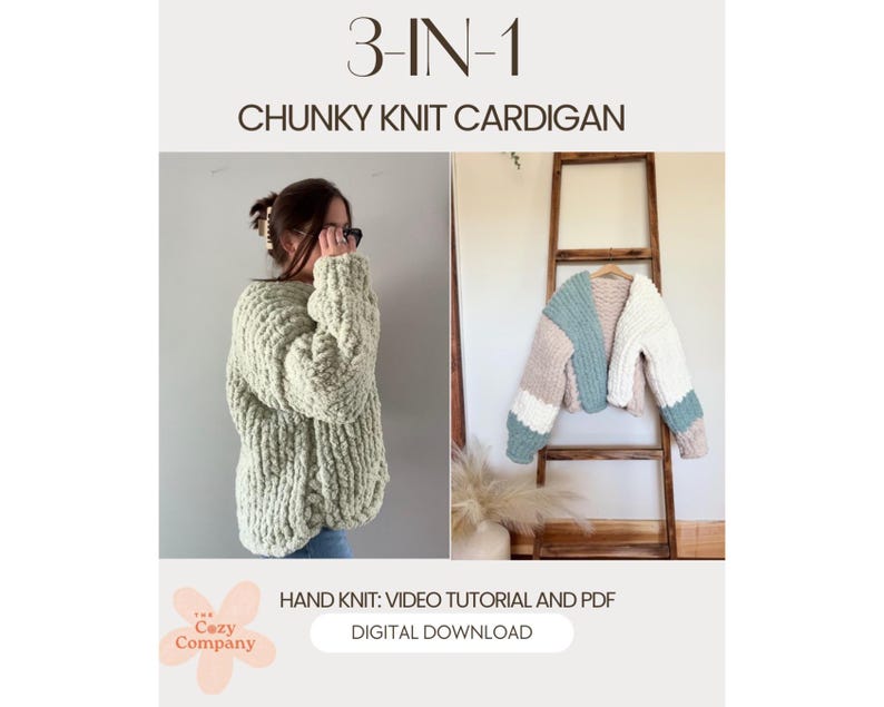 May include: A 3-in-1 chunky knit cardigan digital download featuring a video tutorial and PDF. The cardigan is shown in a solid light green color and a multi-colored version with panels of white, light green, and beige. Text reads 3-IN-1 CHUNKY KNIT CARDIGAN.