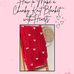 How to make a chunky knit blanket with Hearts Tutorial