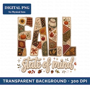 Fall State of Mind PNG | Cozy Patchwork Fall Typography | Quilted Autumn Lettering | Chenille Script | Sublimation Digital Download