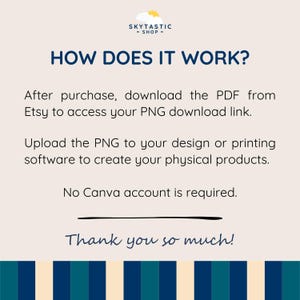May include: Cream-colored graphic with the text "HOW DOES IT WORK?" and instructions for downloading a PDF from Etsy to access a PNG download link. The image also states that no Canva account is required. The shop name "SKYTASTIC - SHOP -" is at the top.