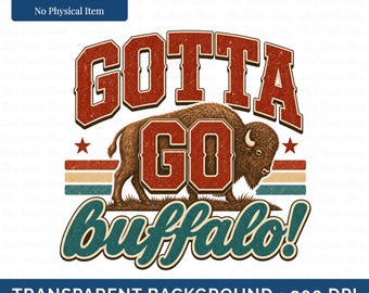 Gotta Go Buffalo PNG, Yellowstone Buffalo Design, Retro Bison Graphic, National Park Vacation PNG, Western Road Trip Digital Download
