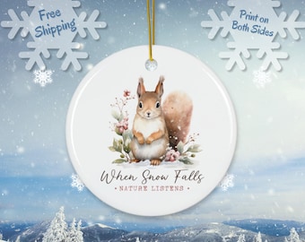 When Snow Falls Nature Listens - Squirrel in Winter Scene | Christmas Ornament | Double-Sided