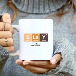 Periodic Table Mug | Slay The Day | Coffee Mug | Science |Chemistry Teacher | Teacher Gifts | Coffee Table | Ceramic Mug | Table of Elements