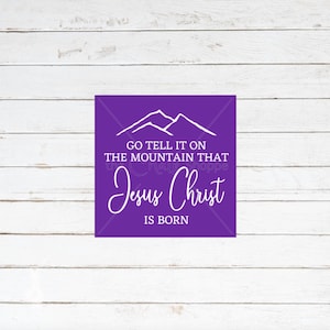 Go Tell It On The Mountain Reusable Adhesive Silkscreen Stencil | Transfer | Screen Print | Stencils for Wood Sign | DIY Sign | Easy Sign
