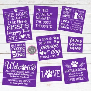 May include: A collection of purple square signs with white text and paw prints. The signs feature phrases like "This home is filled with wet noses, kisses, wagging tails, and love" and "Spoiled dogs live here."