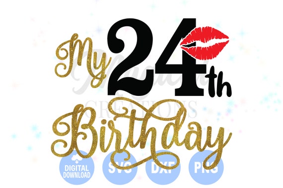 24 24th birthday cake topper svg, 24 24th happy birthday cake topper, happy  birthday svg 24 24th birthday cake topper png, dxf, svg cut fil