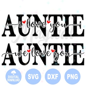 Auntie I Love You svg, Auntie We Love You svg, Mother&#39;s day svg, Mom svg, i love you svg, we love you svg, Gifts Idea, Mom Shirt svg