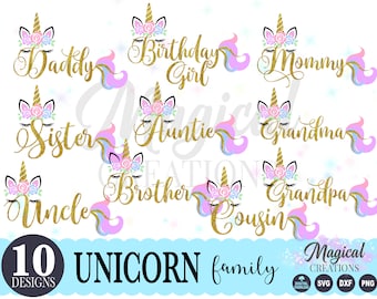 May include: Ten digital designs featuring a unicorn with a floral crown and a gold glitter text banner. The banners include the words "Daddy", "Birthday Girl", "Mommy", "Sister", "Auntie", "Grandma", "Brother", "Grandpa", "Uncle", and "Cousin".