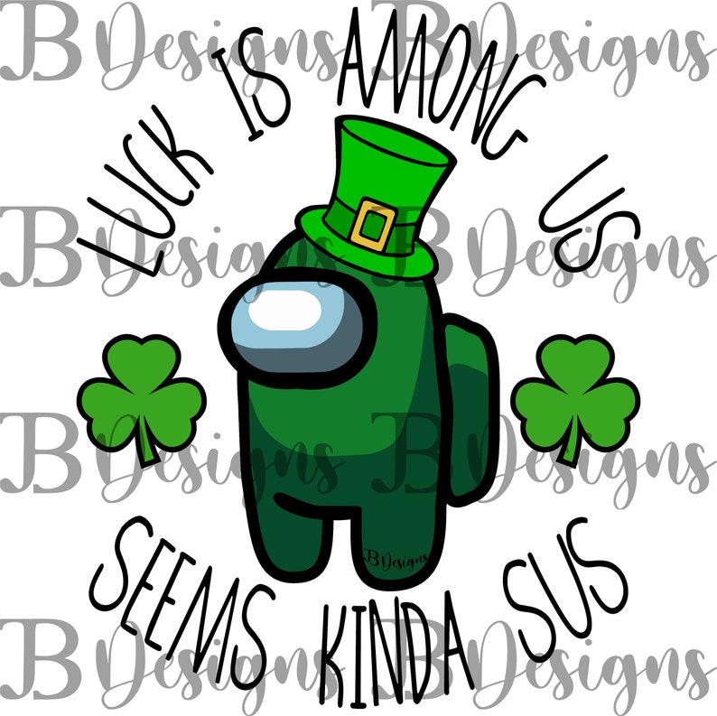 Among Us Heat Transfer St DIY Iron Decal for Shirts HTV, Patrick/'s Day Heat Transfer Luck Is Among Us Heat Transfer Ready To Press