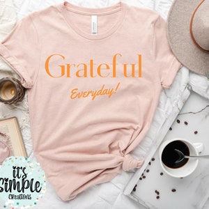 Grateful Everyday Shirt Christian Shirt Women&#39;s Grateful Tshirt Inspirational Shirt Thankful Grateful Blessed Teacher Mom Gift Womens Shirt