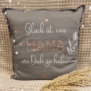 Kissenhülle Kissen Glück ist, eine MAMA wie Dich zu haben Muttertag Mom Mama Personalisiert Handmade Bild 1